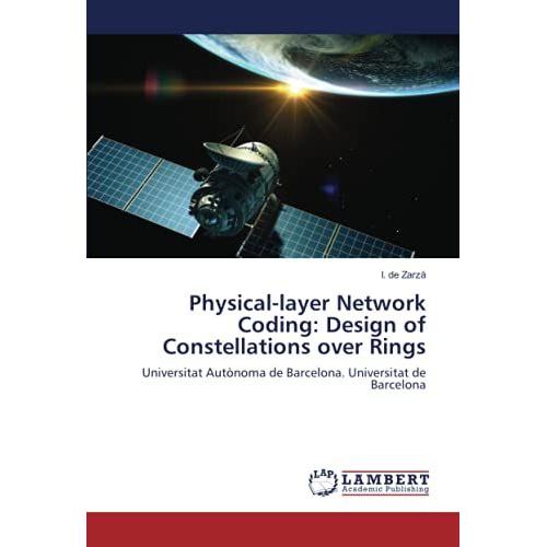 Physical-Layer Network Coding: Design Of Constellations Over Rings: Universitat Autònoma De Barcelona. Universitat De Barcelona