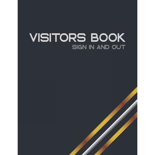 Visitors Book Sign In And Out: Contact Tracing Book, Visitors Record Book For Signing In And Out, Large Size 8.5 X 11 Inches.