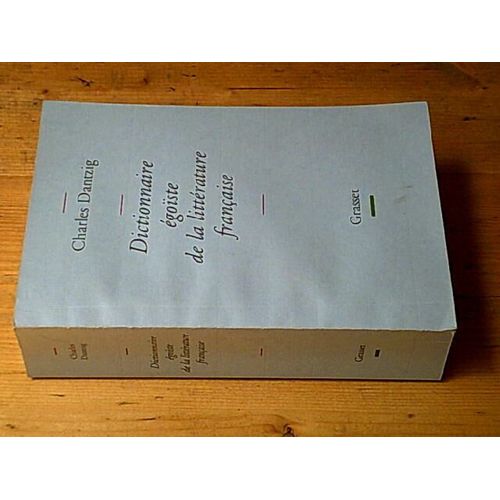 Dictionnaire Égoïste De La Littérature Française