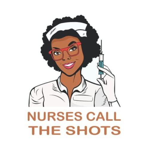 Nurses Call The Shots: Beautiful African American Nurse : 150 Pages Notebook 6 X 9 Blank Journal, Black Nurses Notepad: Books About Nurses