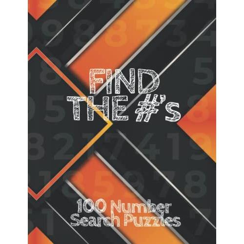 Find The Numbers : 100 Number Search Puzzle Activity Book: Puzzle Travel/Activity Book Of Fun Number Exercises For Your Brain
