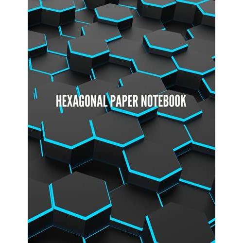 Hexagonal Paper Notebook 160 Pages, 1/4 Inch Hexagons: 160 Pages, 1/4 Inch Hexagons