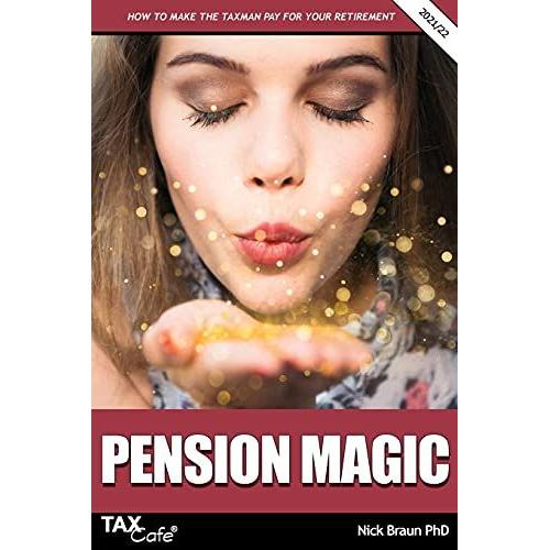 Pension Magic 2021/22: How To Make The Taxman Pay For Your Retirement