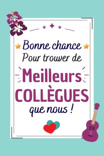 Bonne Chance Pour Trouver De Meilleurs Collègues Que Nous: Cadeau Collègue | Carnet De Notes A5 Parfait Pour Prendre Des Notes, Écrire Des Pensées, ... Intime Ou Un Agenda , ... | Cadeaux Femme .