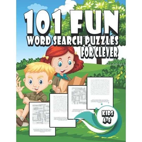 101 Fun Word Search Puzzles For Clever Kids 4-8: This Book Consists Of A Group Of Search Words For Children