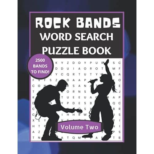 Rock Bands Word Search Puzzle Book Volume Two: Solo Artists, Groups And Bands. The Ultimate Rock Music Word Search Puzzle Book