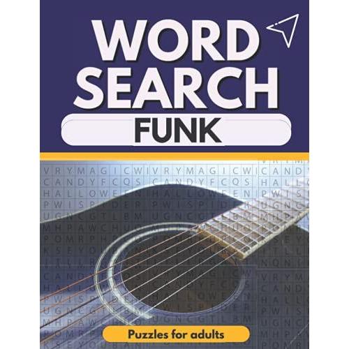 Word Search Funk Puzzles For Adults: Large Print Word Search Puzzle Book - Lots Of Puzzles Hours Of Fun