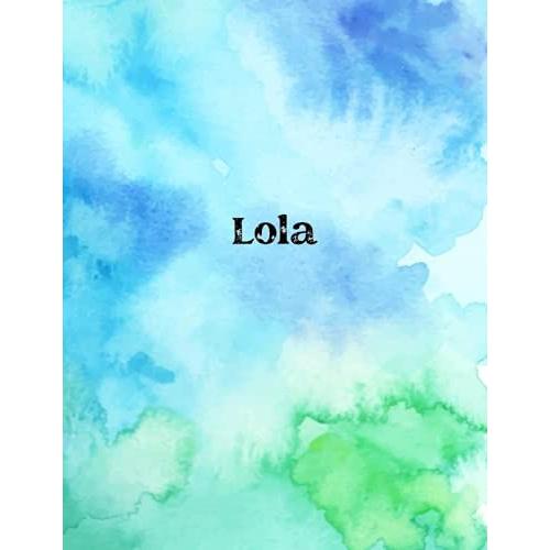 Lola: Cover Style Water Color - Personalized Name Notebook | Wide Ruled Paper Notebook Journal |Birthday Gift Notebook | For Teens Kids Students Girls| For Home School College | 8.5x11 Inch 160 Pages