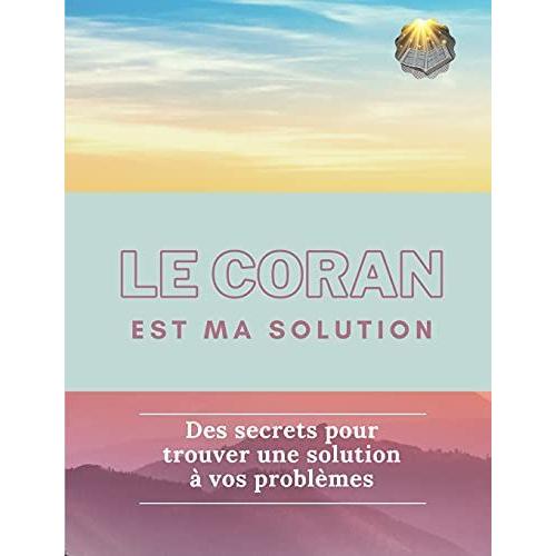 Le Coran Est Ma Solution