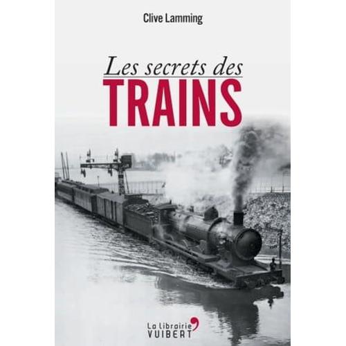 Les Secrets Des Trains