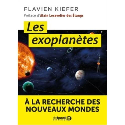 Les Exoplanètes : À La Recherche Des Nouveaux Mondes