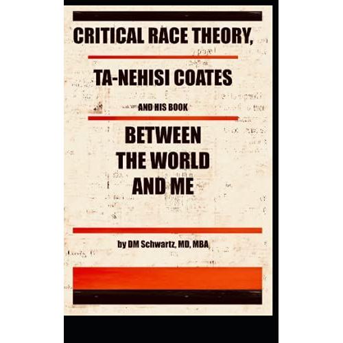 Critical Race Theory, Ta-Nehisi Coates And His Book Between The World And Me