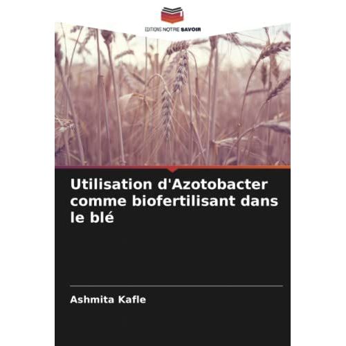 Utilisation D'azotobacter Comme Biofertilisant Dans Le Blé