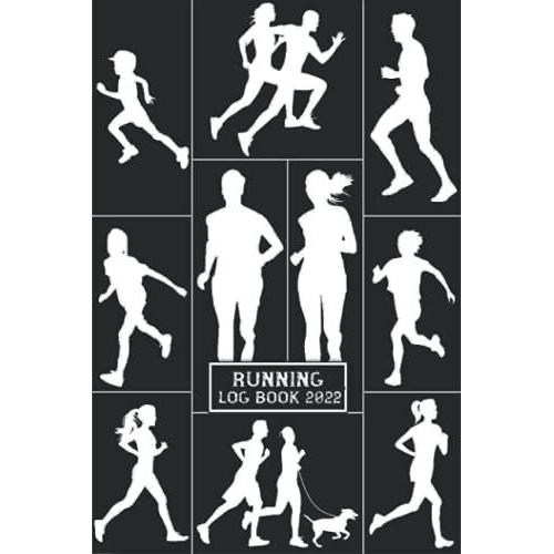Running Log Book 2022: Runners Log Book 2022/Runners Diary 2022/Runners Training Diary/Running Diary 2022/Runner Gifts For Women Men