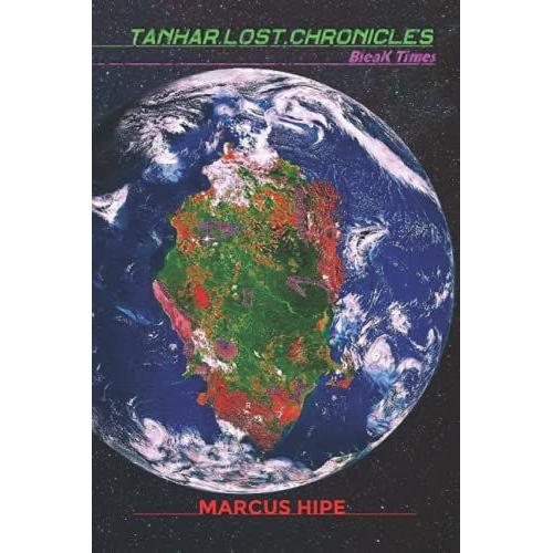 Tanhar, Lost Chronicles: Bleak Times: Science Fiction Nature Et Roman