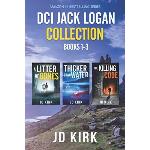 The Dci Jack Logan Collection Books 1-3: A Scottish Crime Fiction Series (Dci Jack Logan Collected Editions)