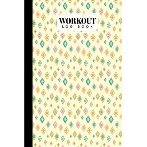 Workout Log Book: 121 Pages, Size 6" X 9" | Gym, Fitness And Training Diary | With Rhombus Design By Lieselotte Vetter