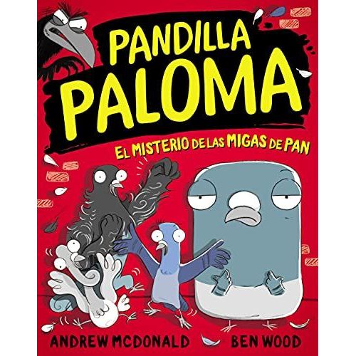 El Misterio De Las Migas De Pan (Pandilla Paloma 1)