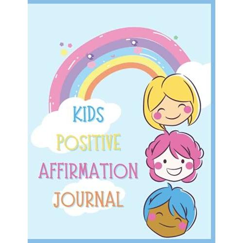 Kids Positive Affirmation Journal: Come With 200 Lined Pages