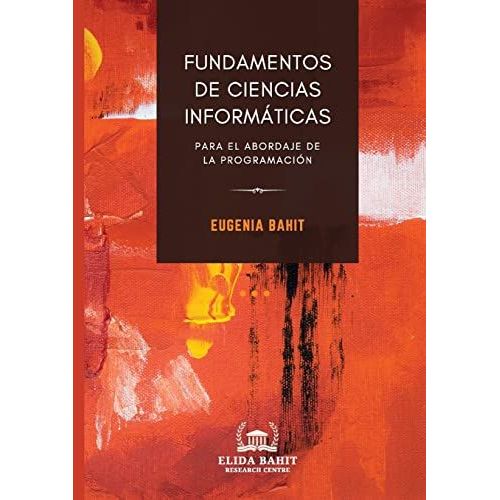 Fundamentos De Ciencias Informáticas Para El Abordaje De La Programación