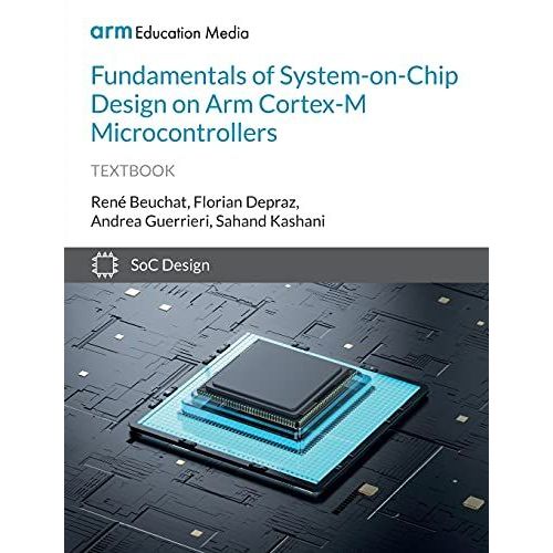 Fundamentals Of System-On-Chip Design On Arm Cortex-M Microcontrollers
