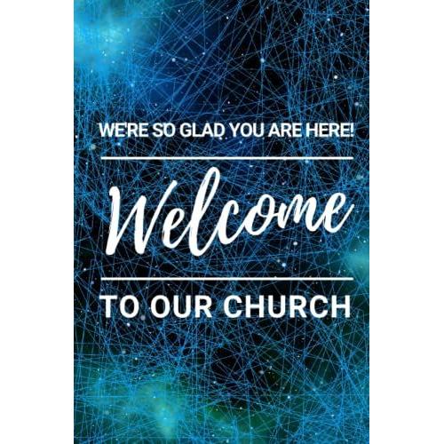 "Welcome To Our Church- We Are So Glad You Are Here"- Journal- 6 X 9- 100 Pages: Blue Network Design