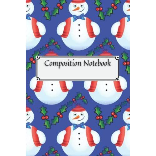 Snowman Composition Notebook: Composition Notebook Merry Christmas & Happy New Year