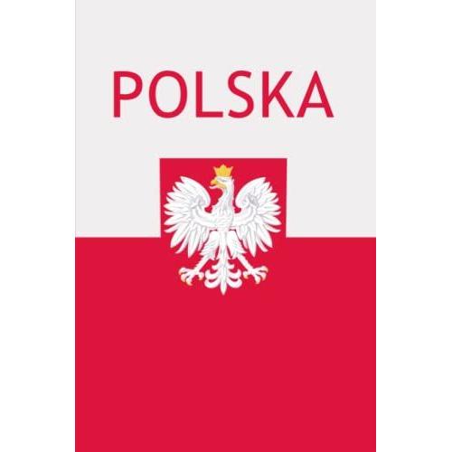 Polska Journal: Poland Notebook Journal To Write In | Polska Flaga Gift | Poland Flag Notebook Notepads Journal | Rzeczpospolita Polska Notepads