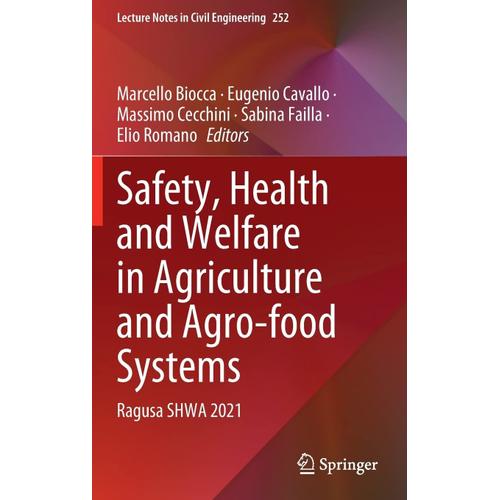 Safety, Health And Welfare In Agriculture And Agro-Food Systems