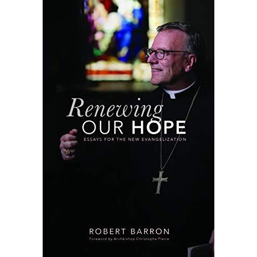 Renewing Our Hope: Essays For The New Evangelization