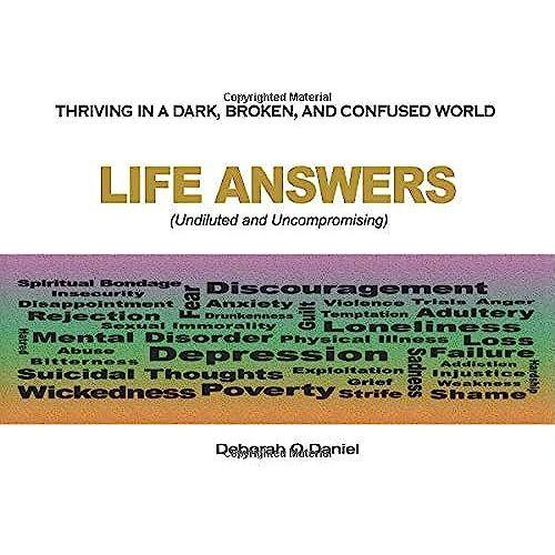 Life Answers (Undiluted And Uncompromising): Thriving In A Dark, Broken, And Confused World (English (Uk))