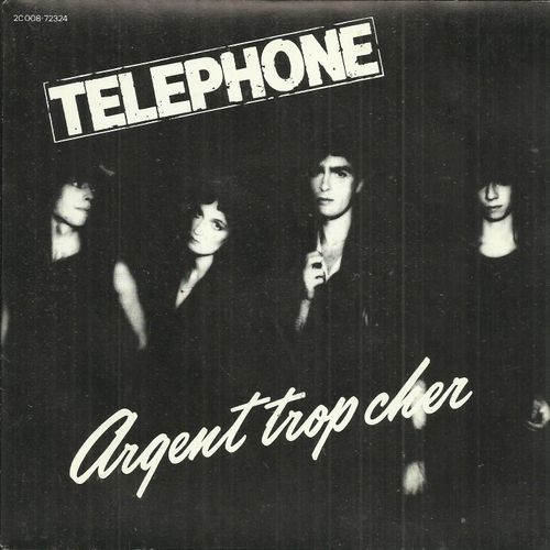 Téléphone : Argent Trop Cher (Jean-Louis Aubert - Téléphone) 4'09 / Au Coeur De La Nuit (Jean-Louis Aubert - Téléphone) 3'40