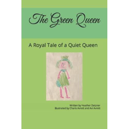 The Green Queen: A Royal Tale Of A Quiet Queen