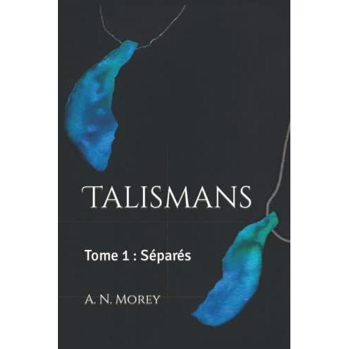 Talismans: Tome 1 : Séparés