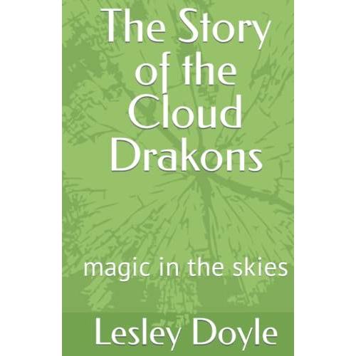 The Story Of The Cloud Drakons: Magic In The Skies (Drakon Tales)