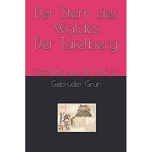 Der Stern Des Waldes Und Der Tafelberg: Geschichten Aus Der Mark Iv
