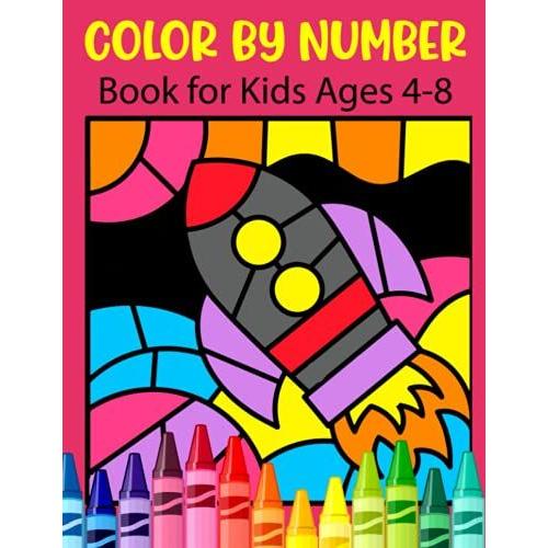 Color By Number Book For Kids Ages 4-8: Learn And Relax Creative Children Coloring Book With Easy And Cute Illustrations Of Flower Vehicles Nature Air ... Drawing Activity Book For Kids. (Volume 2)