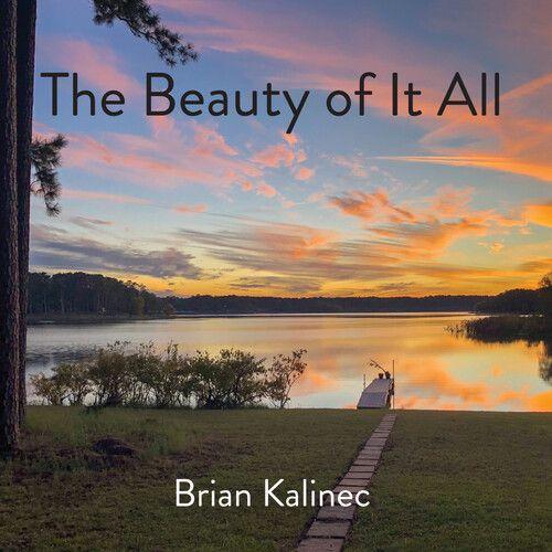 Brian Kalinec - The Beauty Of It All [Compact Discs]