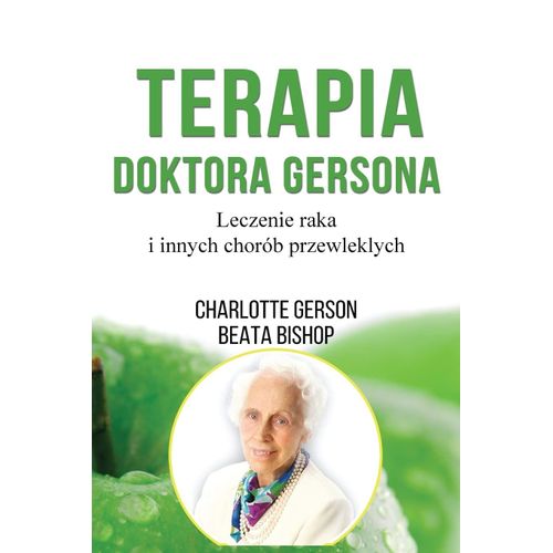 Terapia Doktora Gersona - Healing The Gerson Way - Polish Edition
