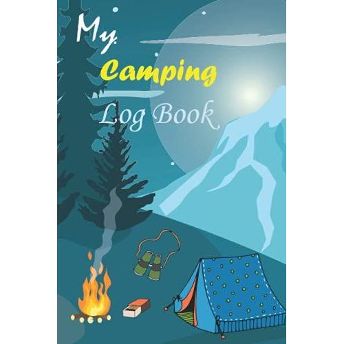 My Camping Logbook: A Camping Logbook With Retirement Travel Gifts.
