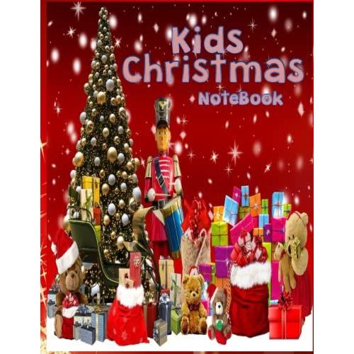 Kids Christmas Notebook: Children's Notebook With A Beautiful Christmas Cover. There Are Many Pages To Take Notes, Many For Children's Creative Works Such As Writing, Notes, Drawing As You Like.