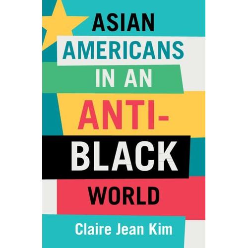 Asian Americans In An Anti-Black World