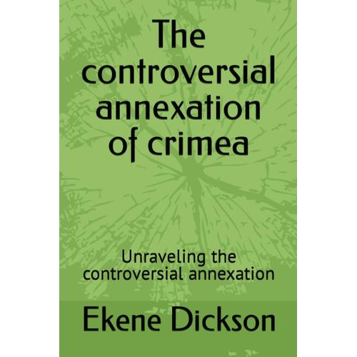 The Controversial Annexation Of Crimea: Unraveling The Controversial Annexation