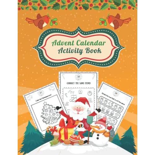 Advent Activity Book For Kids: Christmas Countdown Activity Book For Kids: Advent Calendar 2021: Coloring Pages, Mazes, Word Searches, Connect The Dots And More!