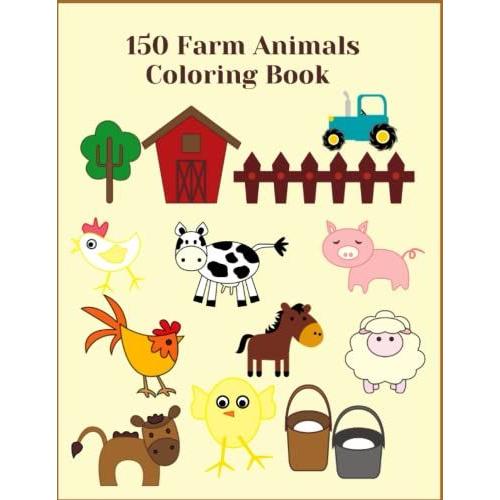 150 Farm Animals Coloring Book: Big And Easy For Kids