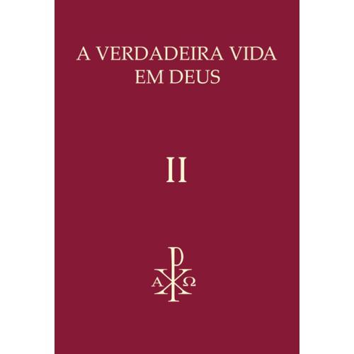 A Verdadeira Vida Em Deus: Volume Ii (Portuguese Edition)