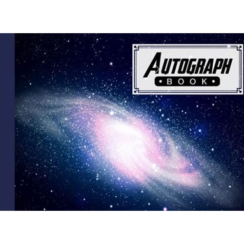 Autograph Book: Spiral Galaxy Cover | Memory Book, Signature Celebrity Memorabilia Album Gift, Size 8.25" X 6" By Hella Scherer