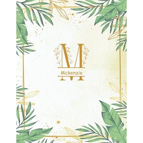 M - Mckenzie: Personalized Name Notebook | Wide Ruled Paper Notebook Journal | For Teens Kids Students Girls| For Home School College | 8.5 X 11 Inch 160pages