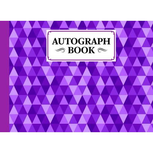 Autograph Book: Triangle Cover | Memory Book, Signature Celebrity Memorabilia Album Gift, Size 8.25" X 6" By Nancy Geiger