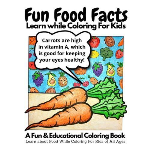 Fun Food Facts: Learn While Coloring For Kids